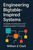 Engineering Bigtable-Inspired Systems: Scalable Architecture and Implementation Practices (eBook, ePUB)