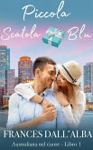 Piccola Scatola Blu (Serie Australiana Nel Cuore, #1) (eBook, ePUB) Piccola Scatola Blu (Serie Australiana Nel Cuore, #1) (eBook, ePUB)