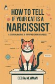 How To Tell If Your Cat Is A Narcissist (eBook, ePUB) How To Tell If Your Cat Is A Narcissist (eBook, ePUB)
