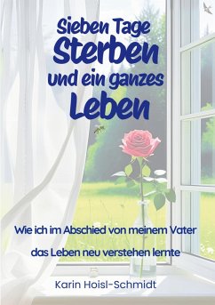 Cover Sieben Tage Sterben und ein ganzes Leben (eBook, ePUB)