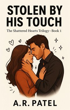 Cover Stolen By His Touch (The Shattered Hearts Trilogy, #1) (eBook, ePUB)