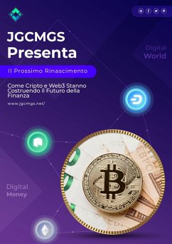 JGCMGS Presenta: Il Prossimo Rinascimento - Come Cripto e Web3 Stanno Costruendo il Futuro della Finanza (eBook, ePUB) - Ricerca, Jgcmgs