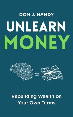 Cover Unlearn Money: Rebuilding Wealth on Your Own Terms (eBook, ePUB)