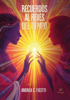 Recuerdos al revés del tiempo (eBook, ePUB) - Ficetti, Andrea Carolina