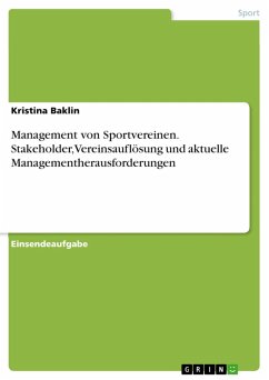 Management von Sportvereinen. Stakeholder, Vereinsauflösung und aktuelle Managementherausforderungen (eBook, PDF)