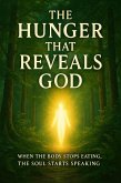 The Hunger That Reveals God (eBook, ePUB) The Hunger That Reveals God (eBook, ePUB)