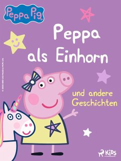Cover Peppa Wutz - Peppa als Einhorn und andere Geschichten (eBook, ePUB)