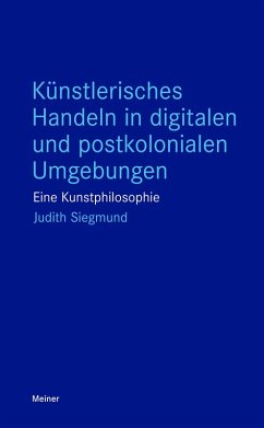 Cover Künstlerisches Handeln in digitalen und postkolonialen Umgebungen (eBook, PDF)