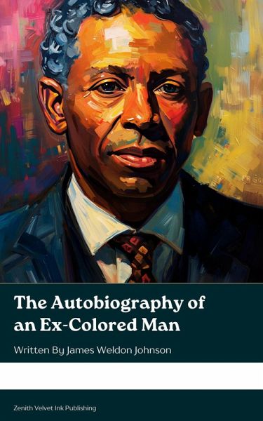 The Autobiography of an Ex-Colored Man (eBook, ePUB)