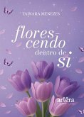Florescendo Dentro de Si (eBook, ePUB)