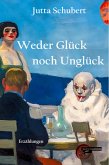Weder Glück noch Unglück (eBook, ePUB)