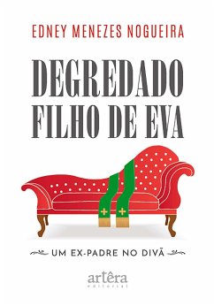 Cover Degredado Filho de Eva: Um Ex-Padre no Divã (eBook, ePUB)