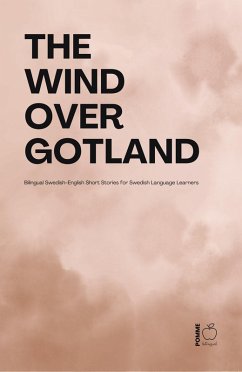 The Wind over Gotland: Bilingual Swedish-English Short Stories for Swedish Language Learners (eBook, ePUB) - Bilingual, Pomme