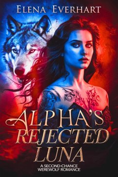 Cover Alpha's Rejected Luna : A Second-Chance Werewolf Romance (eBook, ePUB)