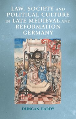 Law, society and political culture in late medieval and Reformation Germany (eBook, ePUB)