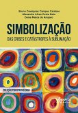 Simbolização: Das Crises e Catástrofes à Sublimação (eBook, ePUB)