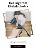 Healing from Rhabdophobia (eBook, ePUB)