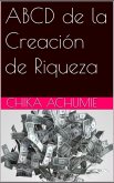 ABCD de la Creación de Riqueza (eBook, ePUB)