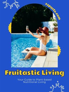 Fruitastic Living (eBook, ePUB) - Kingsley, Isabella C.