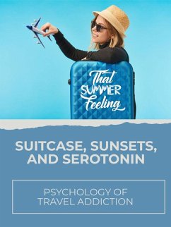 Suitcase, Sunsets, and Serotonin (eBook, ePUB) - Westwood, Penelope P.