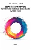 Cosa è necessario sapere per trovare l'amore che meritiamo e vivere felici (eBook, ePUB)