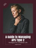 A Guide to Managing APS Type 2 (eBook, ePUB)