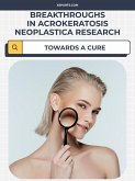 Breakthroughs in Acrokeratosis Neoplastica Research (eBook, ePUB)