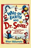 Who On Earth Was Dr.Seuss? A Cartoonist Became the King of Children's Books? (eBook, ePUB)