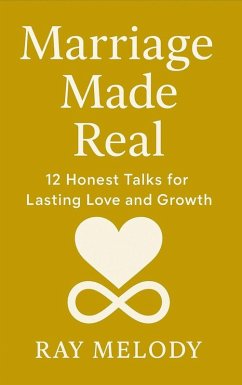 Cover Marriage Made Real: 12 Honest Talks for Lasting Love and Growth (eBook, ePUB)