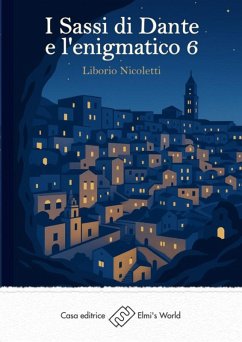 I Sassi di Dante e l'enigmatico 6 (eBook, ePUB) - Nicoletti, Liborio