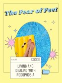 The Fear of Feet (eBook, ePUB) The Fear of Feet (eBook, ePUB)