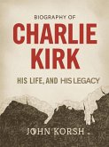 Biography of Charlie Kirk (eBook, ePUB)