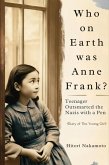 Who on Earth was Anne Frank? Teenager Outsmarted the Nazis with a Pen (eBook, ePUB)
