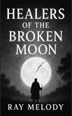 Healers of the Broken Moon (eBook, ePUB)