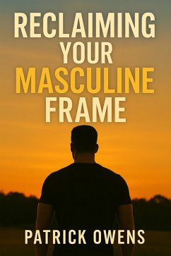 Cover Reclaiming Your Masculine Frame (eBook, ePUB)