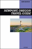 Newport, Oregon Travel Guide 2025 Edition: Aquarium Adventures, Lighthouses, and Fresh Coastal Seafood Spots (eBook, ePUB)