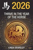 Thrive in the Year of the Horse [Chinese Horoscope 2026] (eBook, ePUB)