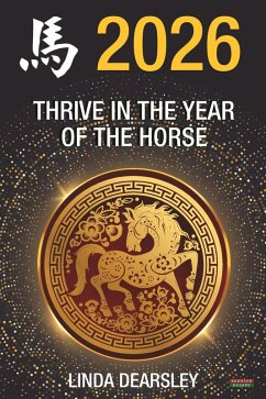Cover Thrive in the Year of the Horse [Chinese Horoscope 2026] (eBook, ePUB)