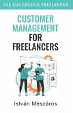 Customer Management for Freelancers (The Successful Freelancer, #2) (eBook, ePUB)