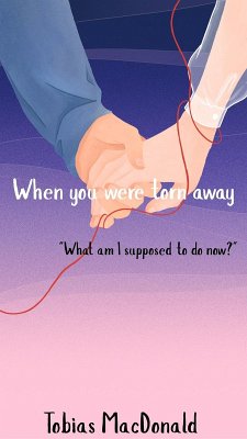 Cover When You Were Torn Away (CHAOS...ALL OF IT., #1) (eBook, ePUB)