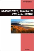 Manzanita, Oregon Travel Guide 2025 Edition: Peaceful Beaches, Coastal Cottages, and Relaxing Ocean Getaways (eBook, ePUB)