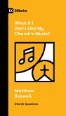 What If I Don't Like My Church's Music? (eBook, ePUB)