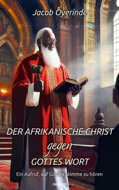 Der afrikanische Christ gegen Gottes Wort (eBook, ePUB) - Oyerinde, Jacob