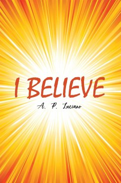 I BELIEVE (eBook, ePUB) - Luciano, A. P.