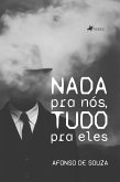 Nada pra nós, Tudo pra eles (eBook, ePUB) Nada pra nós, Tudo pra eles (eBook, ePUB)