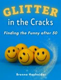 Glitter in the Cracks: Finding the Funny after 50 (eBook, ePUB)