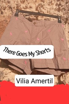 There Goes My Shorts (eBook, ePUB) - Amertil, Vilia