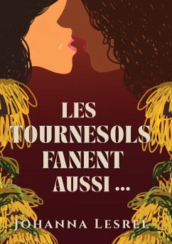 Cover Les Tournesols fanent aussi... (eBook, ePUB)
