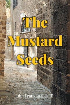 The Mustard Seeds (eBook, ePUB) - Sills III, John Franklin