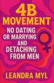 4B Movement: No Dating or Marrying and Detaching from Men (eBook, ePUB)